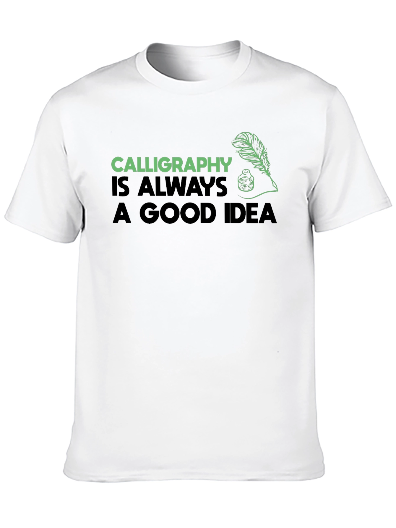 Calligraphy Always a Good Idea Black T-Shirt