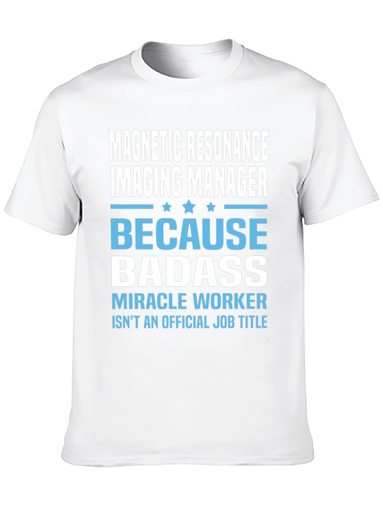 MRI Manager Badass T-Shirt