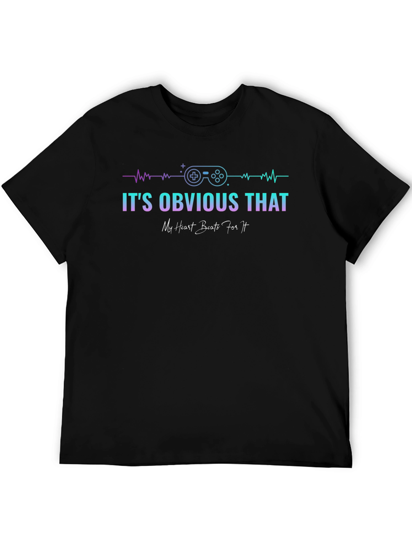 Gamer Heartbeat T-Shirt - Its Obvious That...