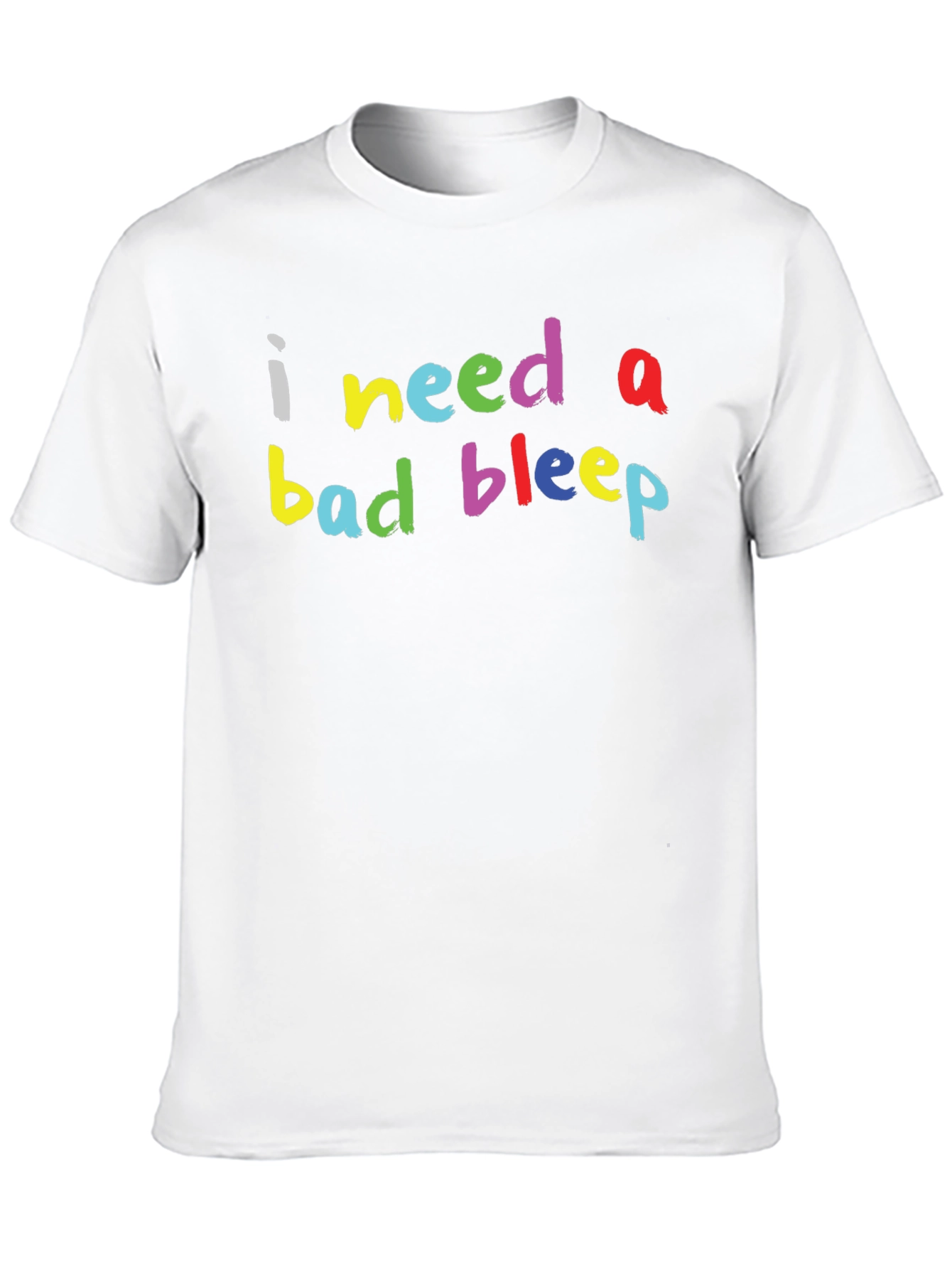 I Need a Bad Bleep Graphic Tee