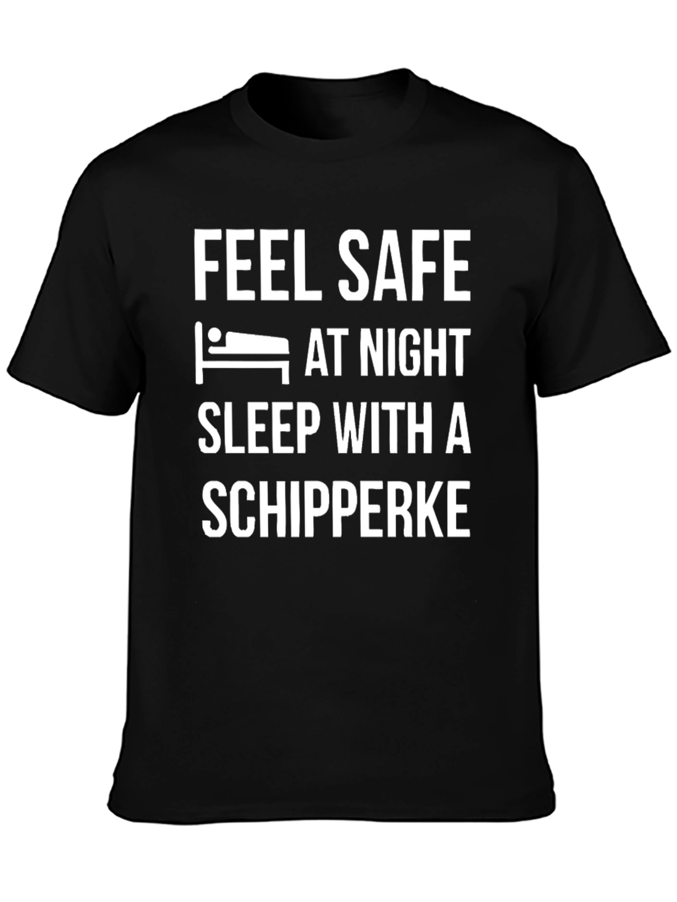 Feel Safe Sleep With A Schipperke T-Shirt