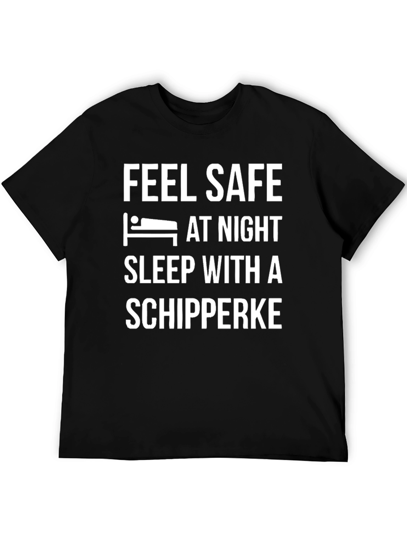 Feel Safe Sleep With A Schipperke T-Shirt