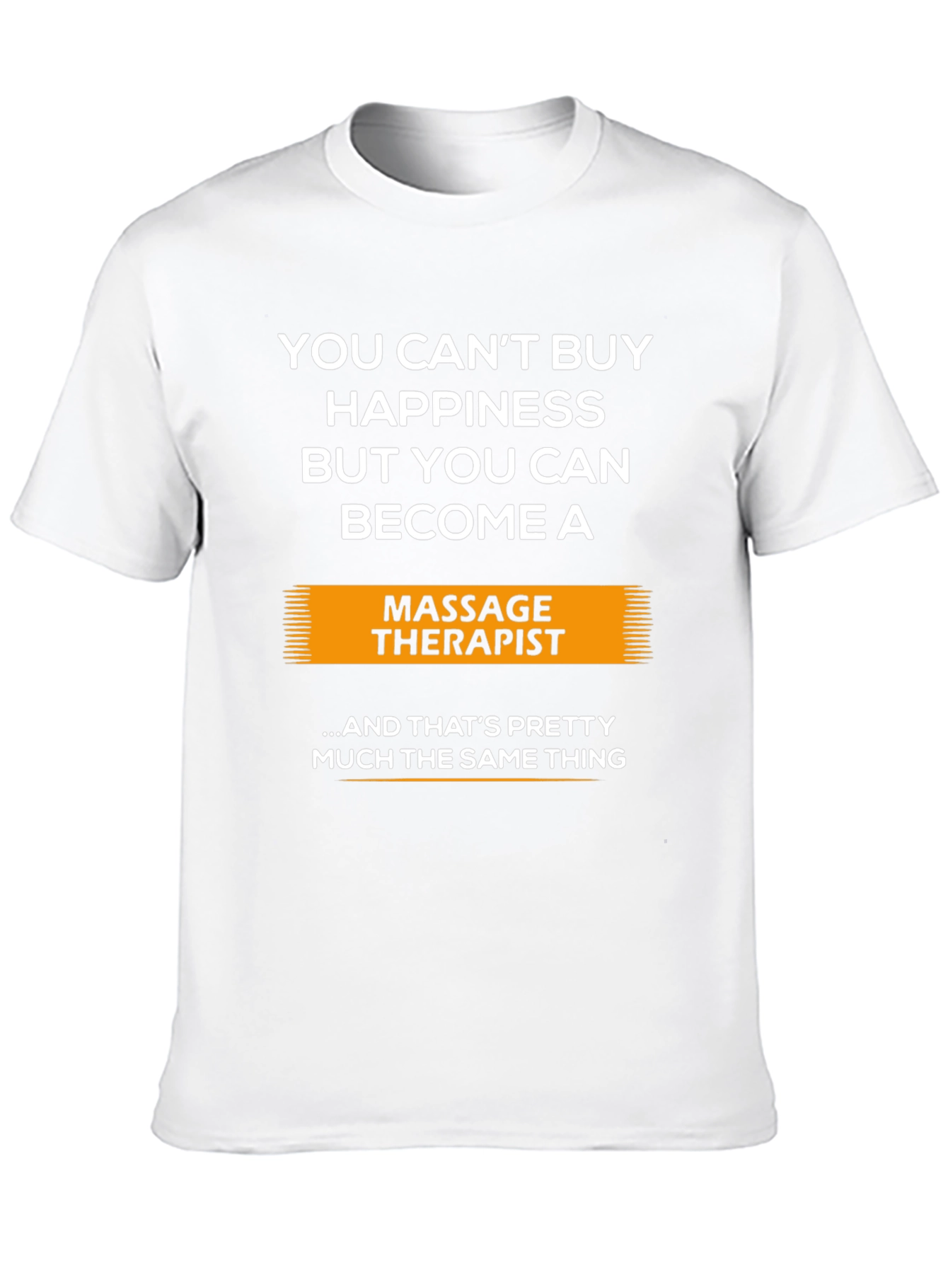 Massage Therapist T-Shirt - Buy Happiness!