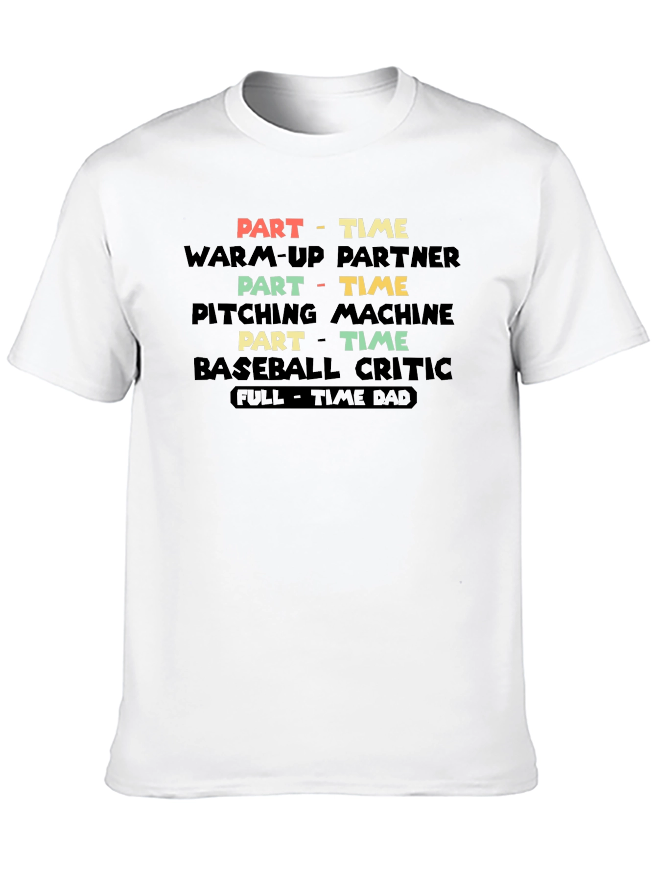 Part-Time Baseball Dad T-Shirt