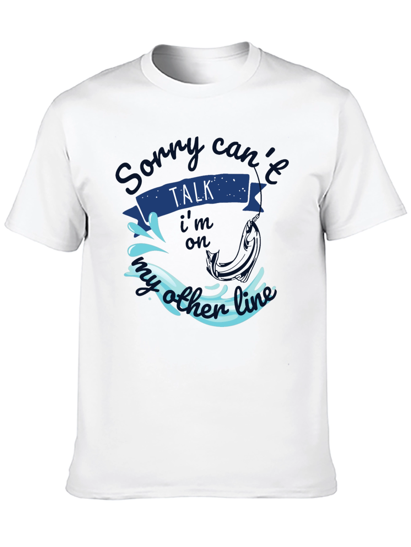 Sorry Cant Talk Fishing T-Shirt Angler Gift