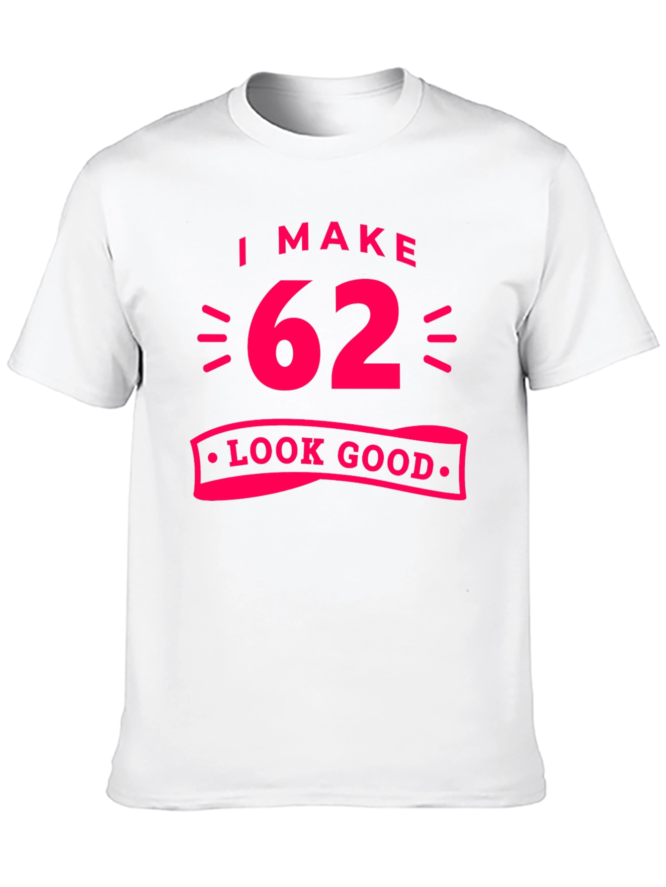 I Make 62 Look Good Black T-Shirt