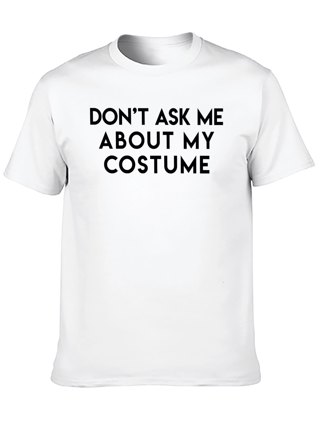 Dont Ask Me About My Costume Funny Halloween T-Shirt