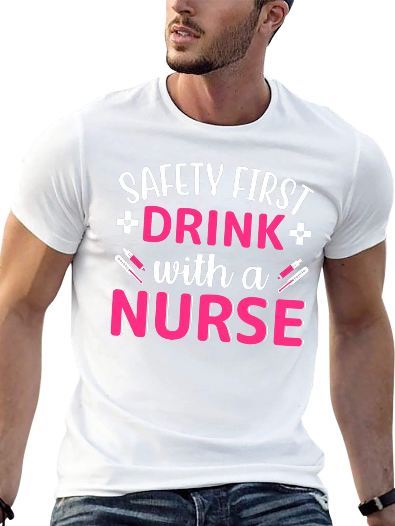 Safety First Drink with a Nurse T-Shirt