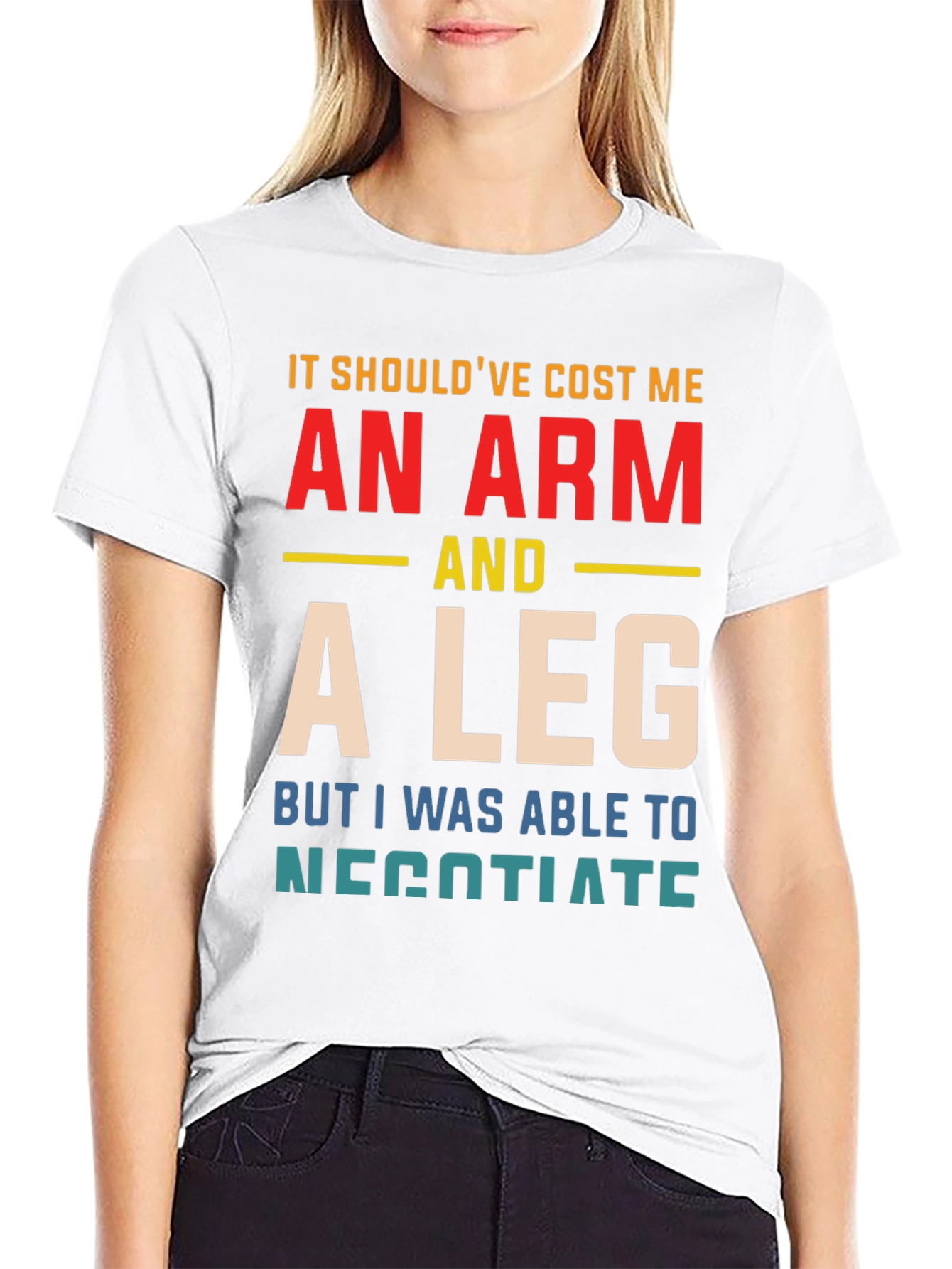 An Arm And A Leg T-Shirt Funny Negotiating Gift