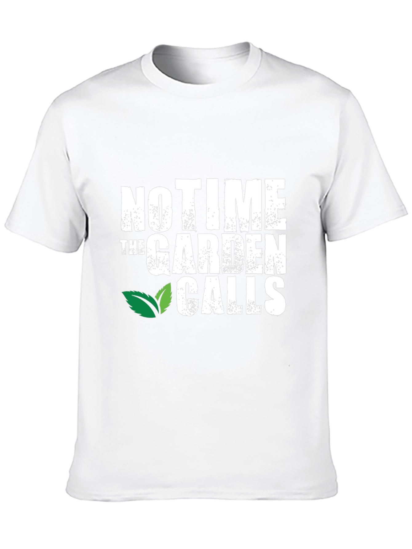 Gardener T-Shirt - No Time The Garden Calls!