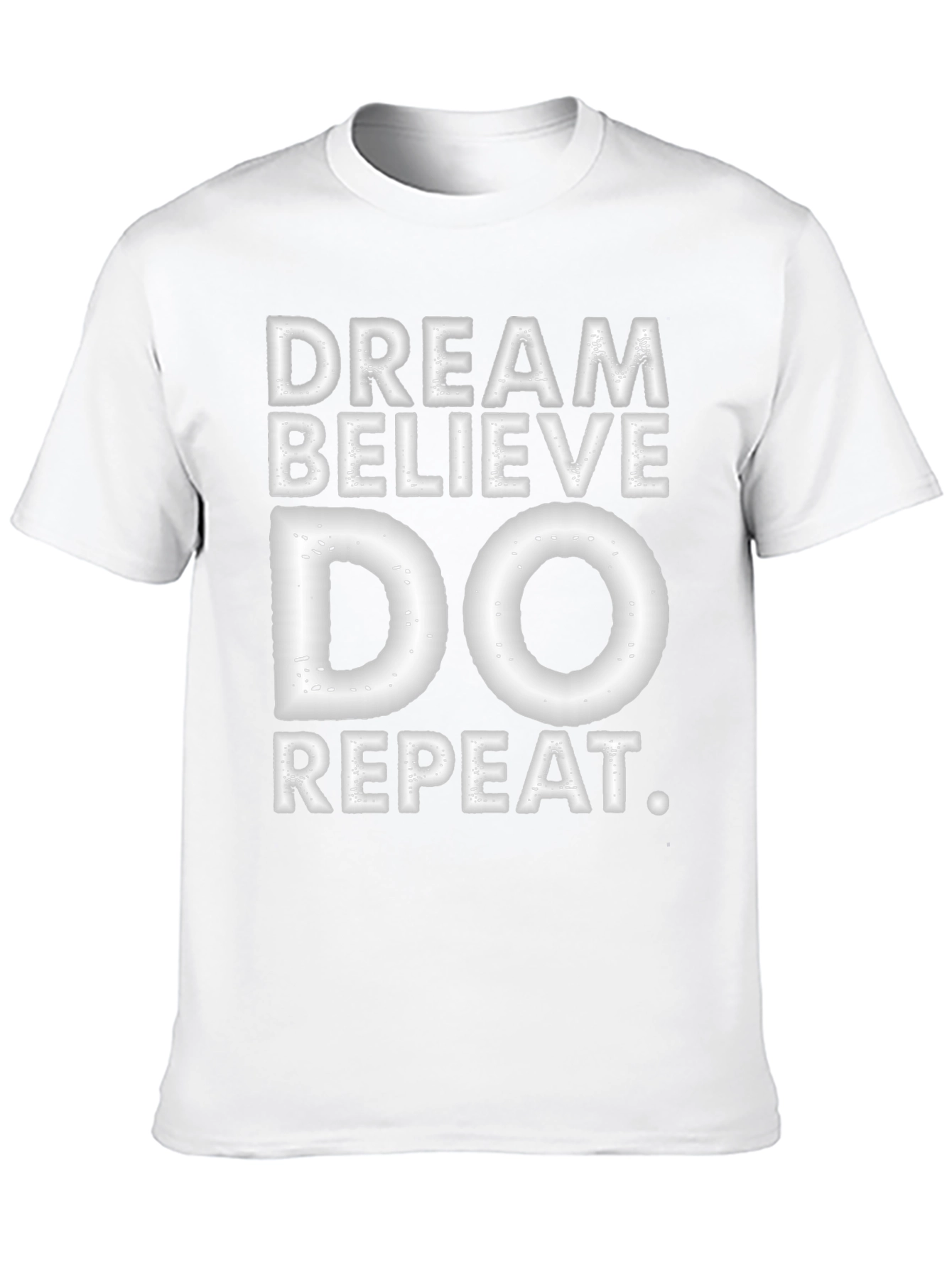Dream Believe Do Repeat T-Shirt