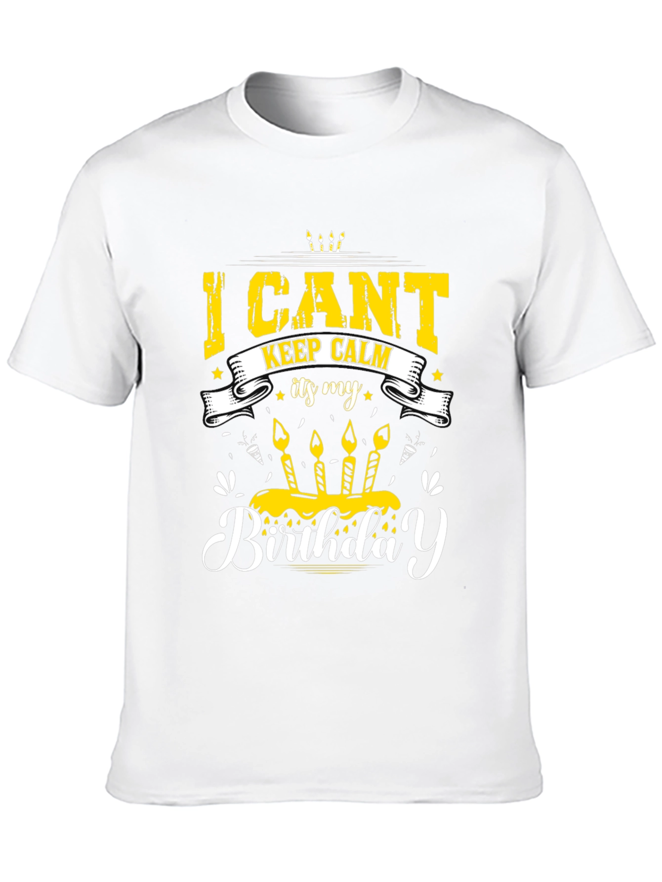 Birthday T-Shirt - I Cant Keep Calm