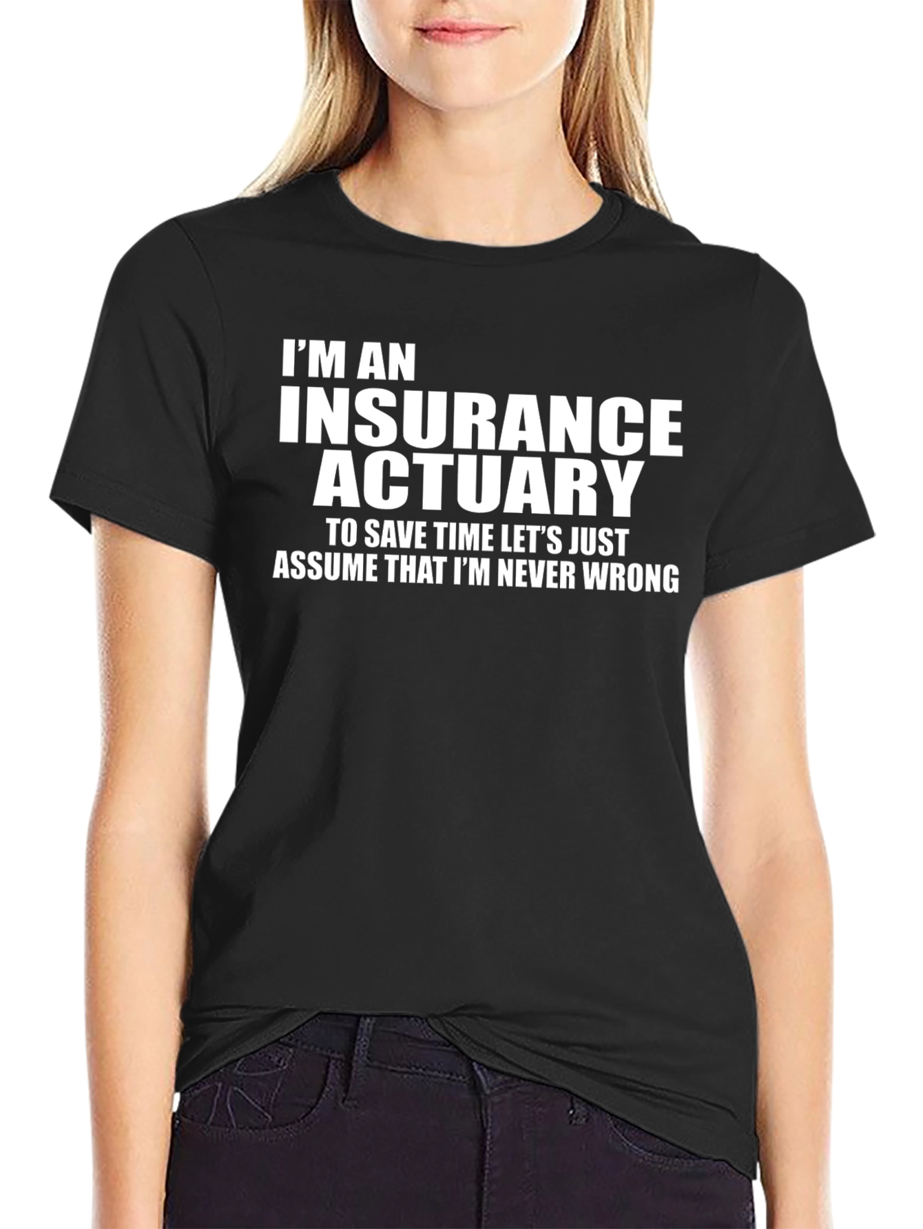 Insurance Actuary Never Wrong Graphic Tee