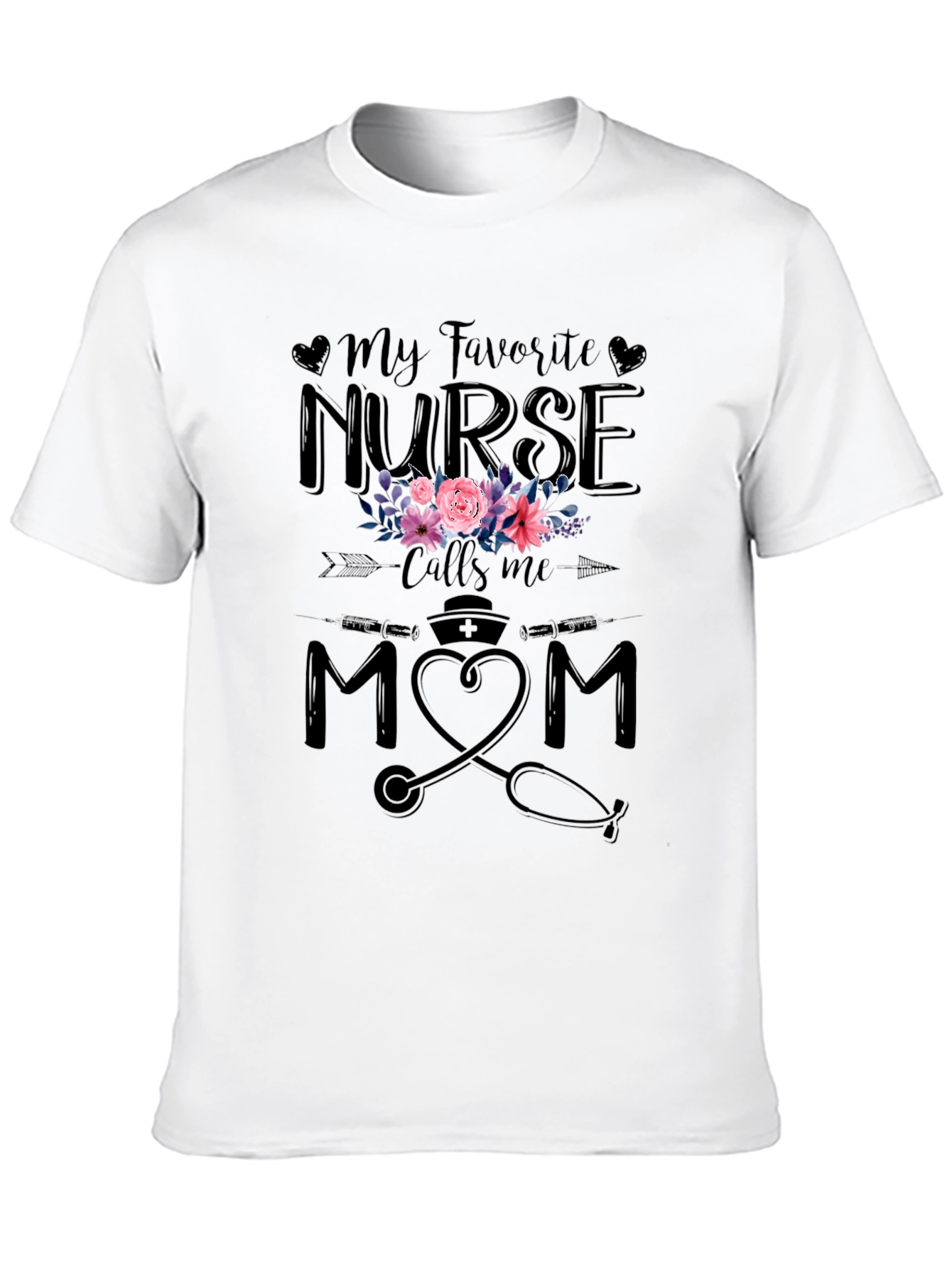 My Favorite Nurse Calls Me Mom T-Shirt