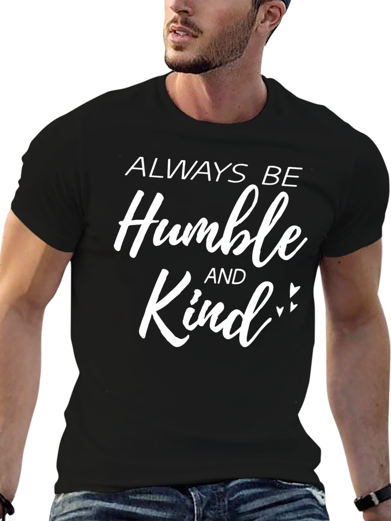 Always Be Humble And Kind - Graphic T-Shirt