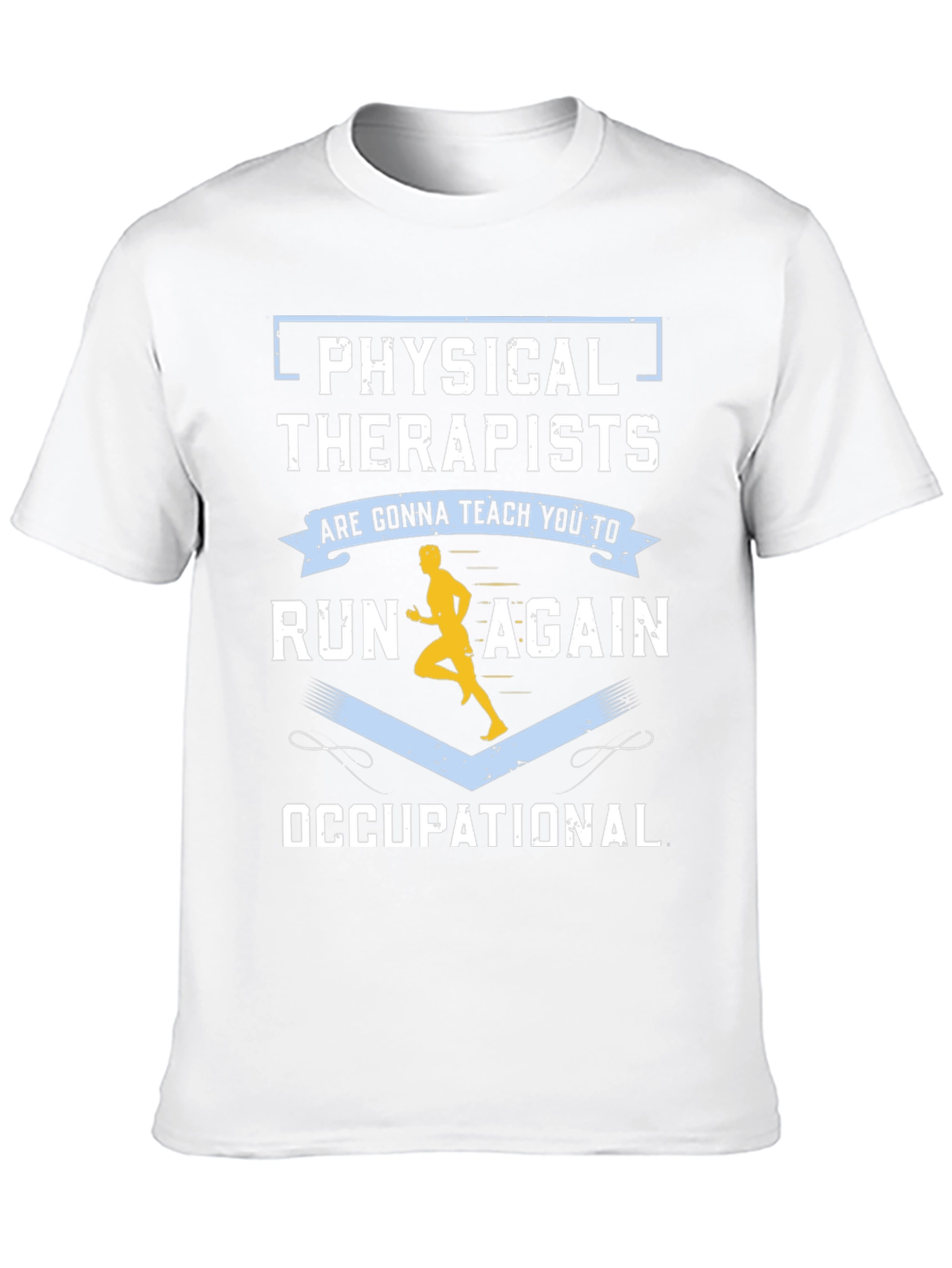 Physical Therapists Run Again T-Shirt