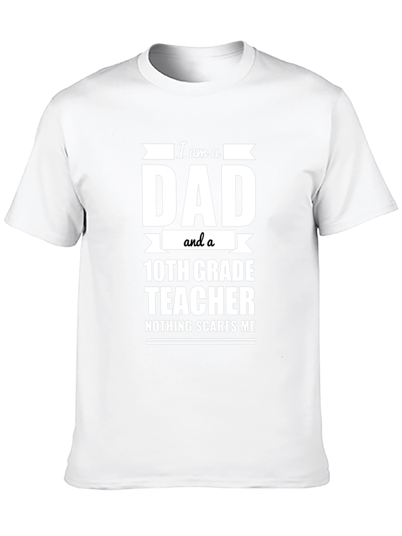 Dad and 10th Grade Teacher T-Shirt