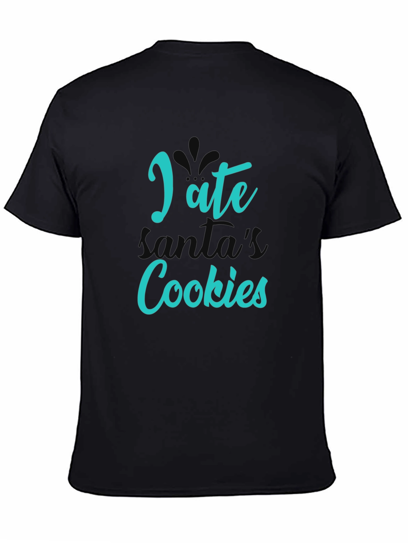 I Ate Santas Cookies T-Shirt - Holiday Fun