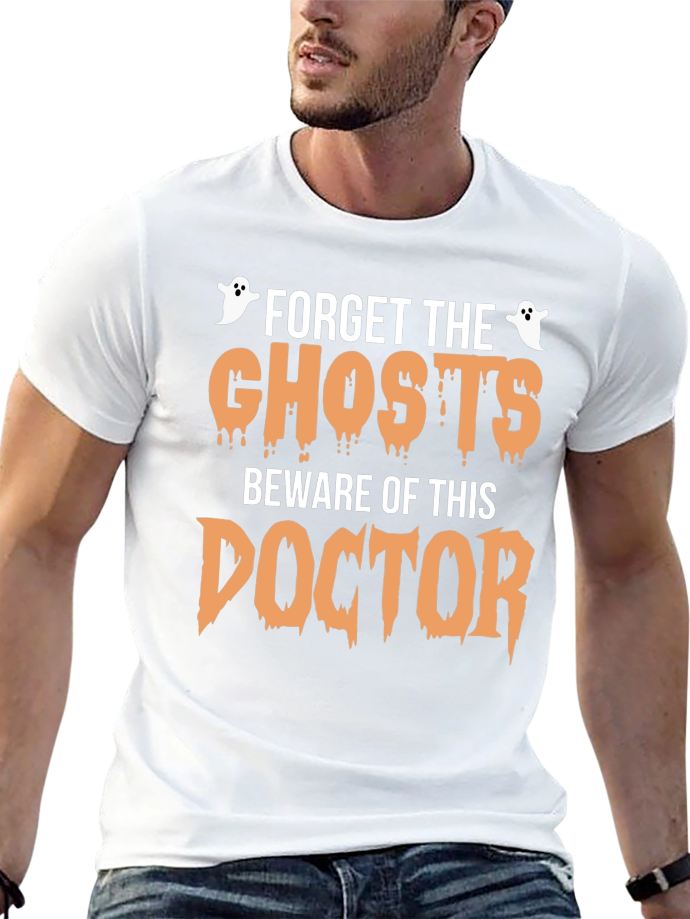 Forget the Ghosts Beware Doctor Halloween T-Shirt