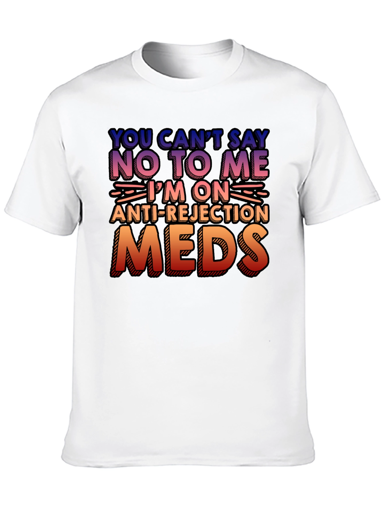 Anti-Rejection Meds Graphic Tee
