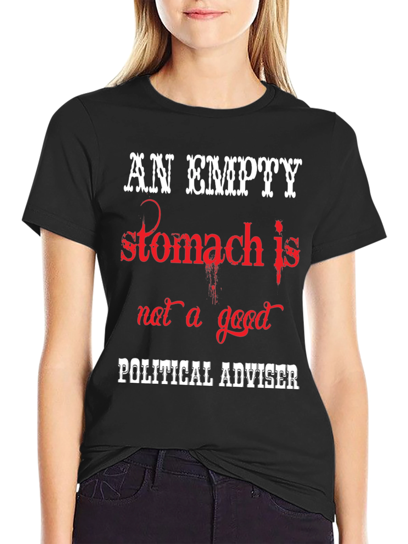 An Empty Stomach Political Humor T-Shirt
