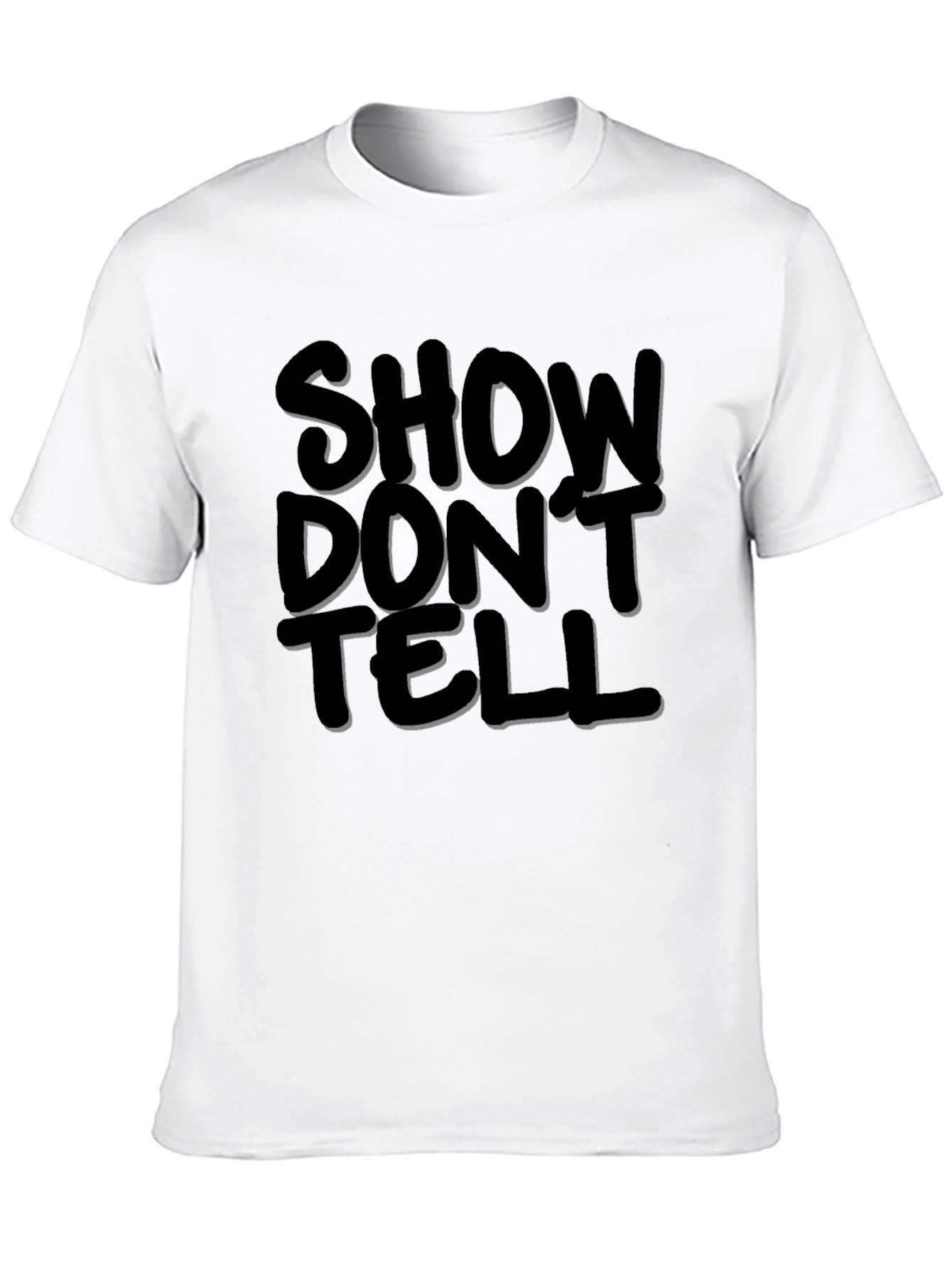 Show Dont Tell Graphic Tee