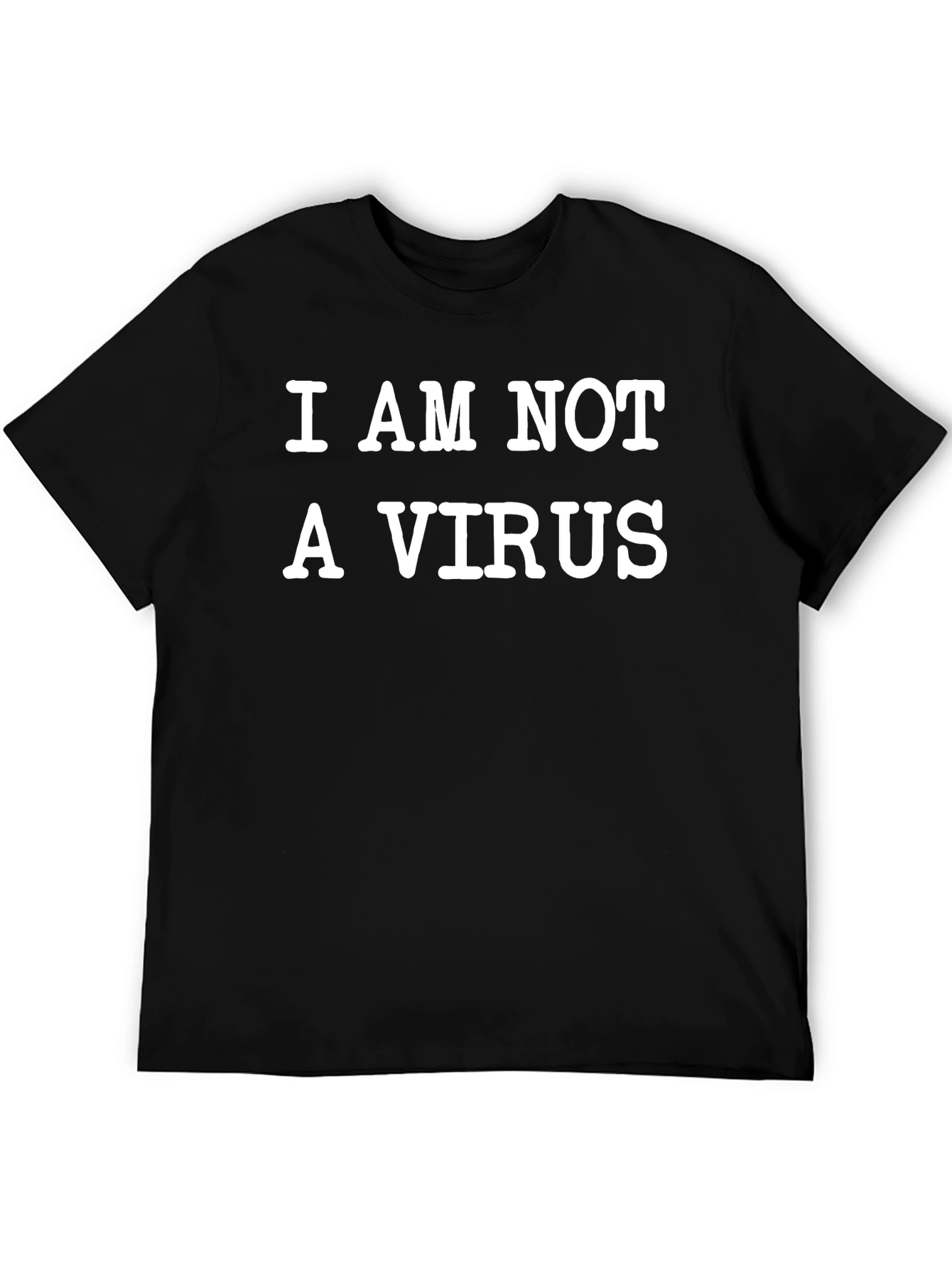 I AM NOT A VIRUS Slogan T-Shirt