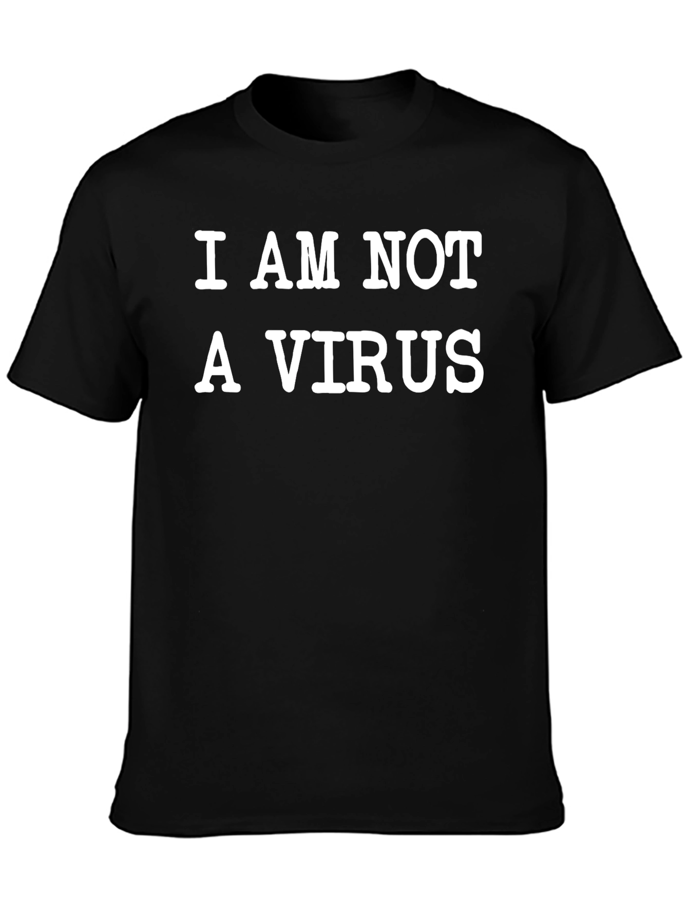 I AM NOT A VIRUS Slogan T-Shirt