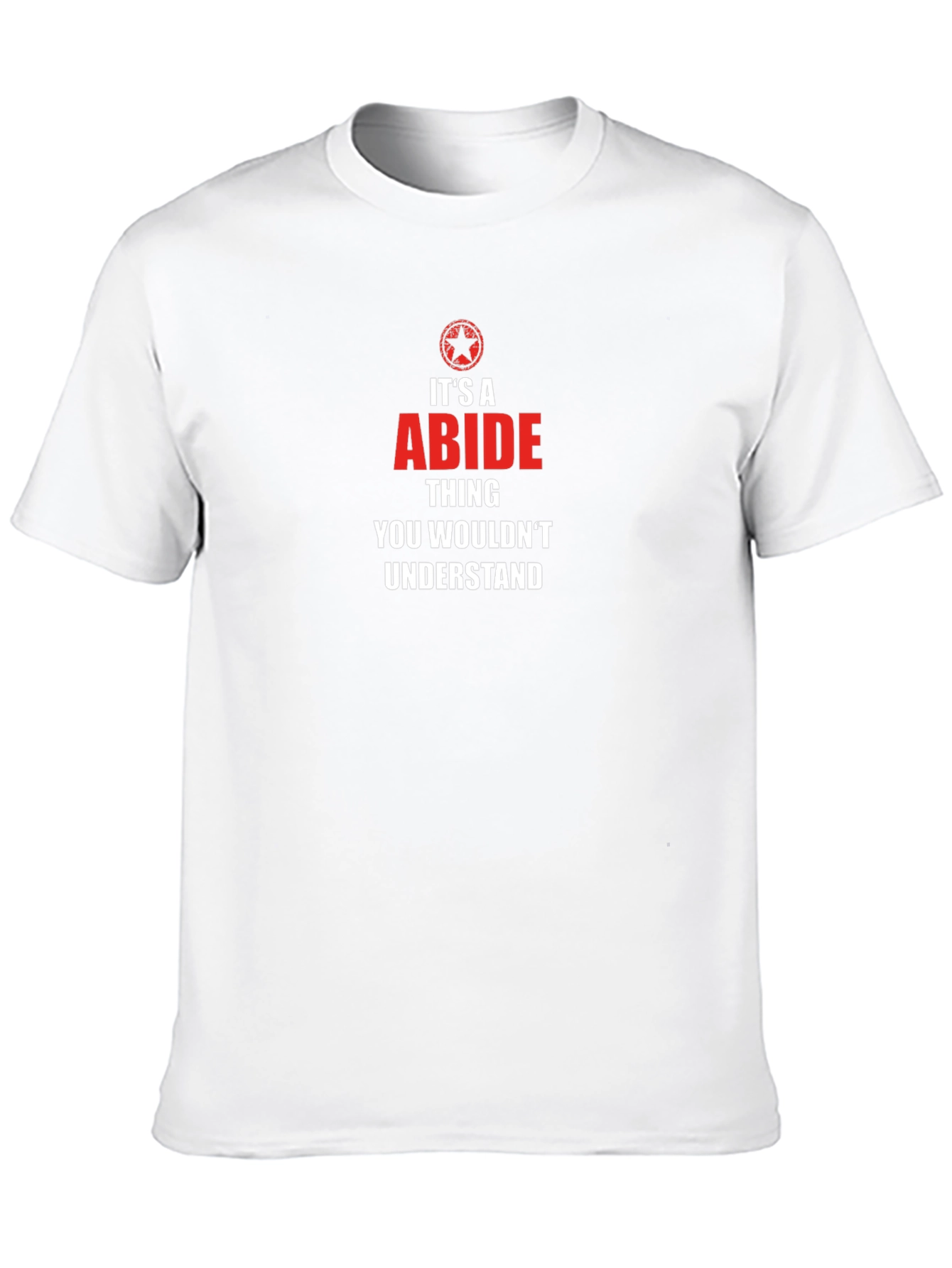 Its A Abide Thing T-Shirt - You Wouldnt Understand!