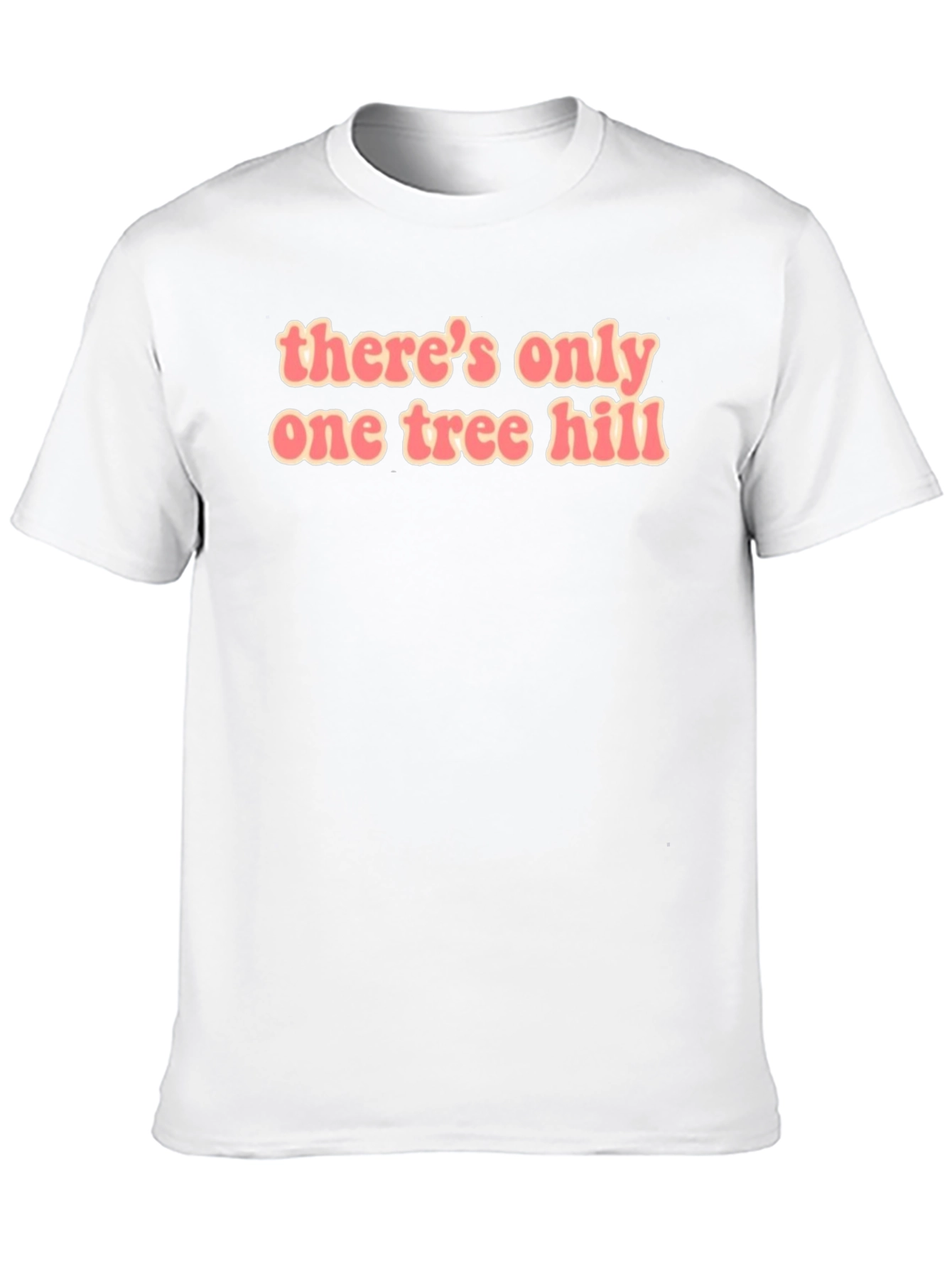Theres Only One Tree Hill T-Shirt