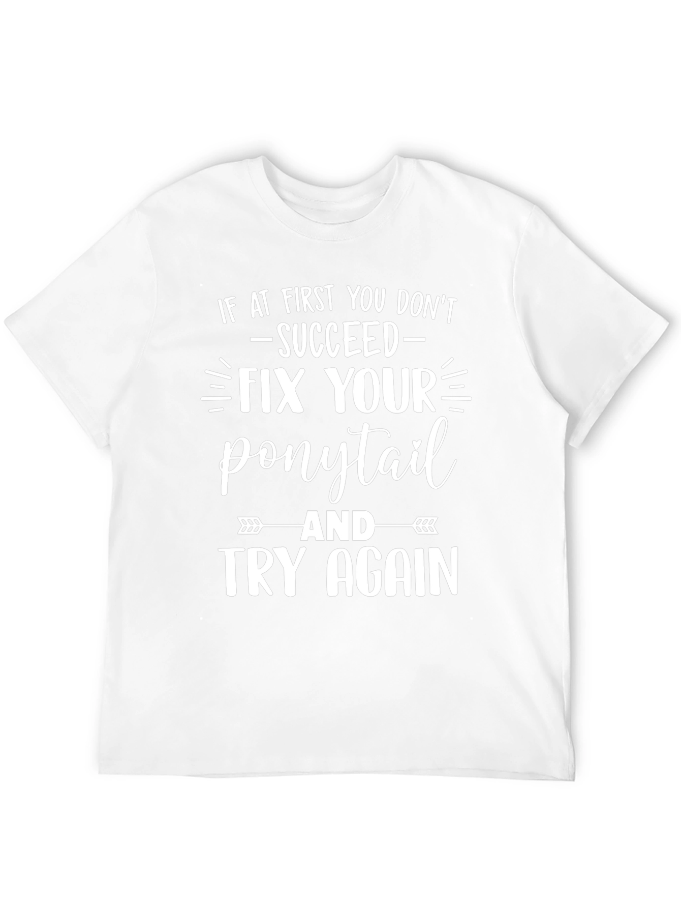 Fix Your Ponytail T-Shirt - Funny Slogan Tee