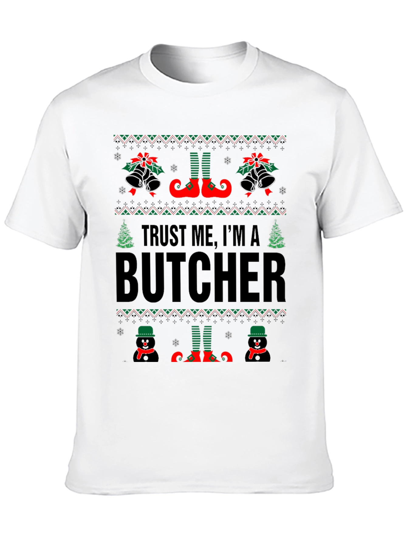 Trust Me Im A Butcher Ugly Christmas Sweater T-Shirt