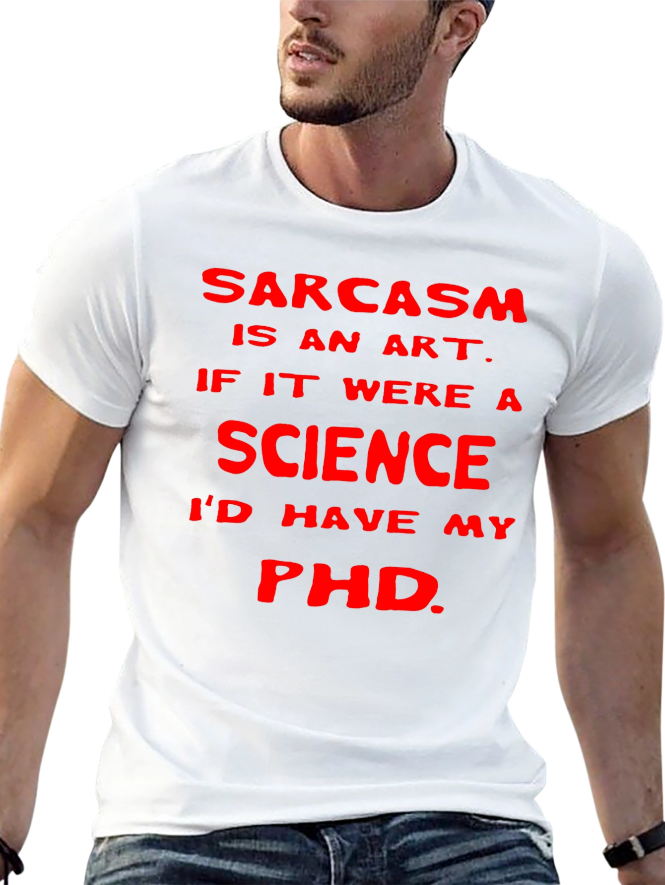 Sarcasm Art Science PhD T-Shirt