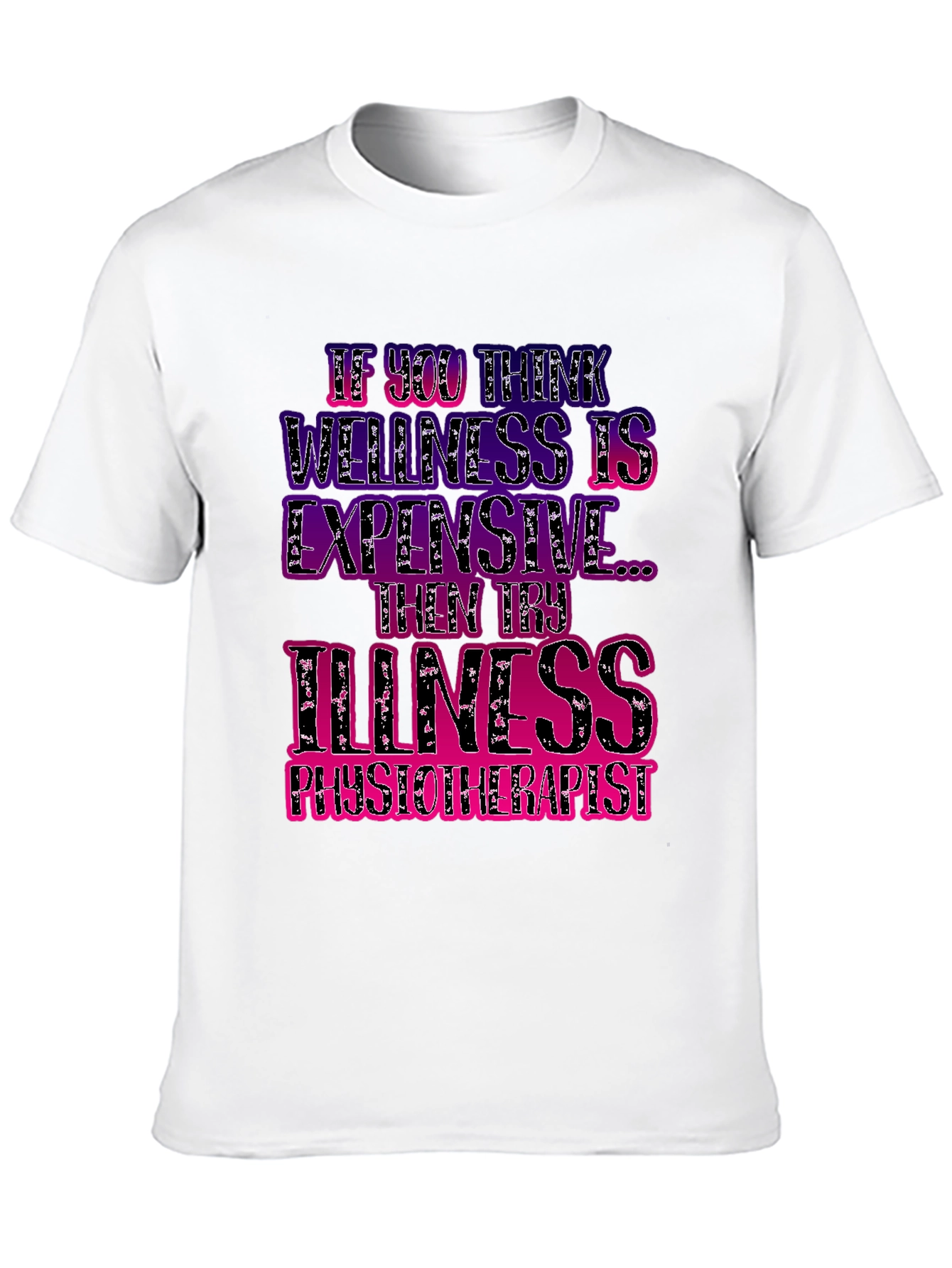 Wellness vs Illness Physiotherapist T-Shirt