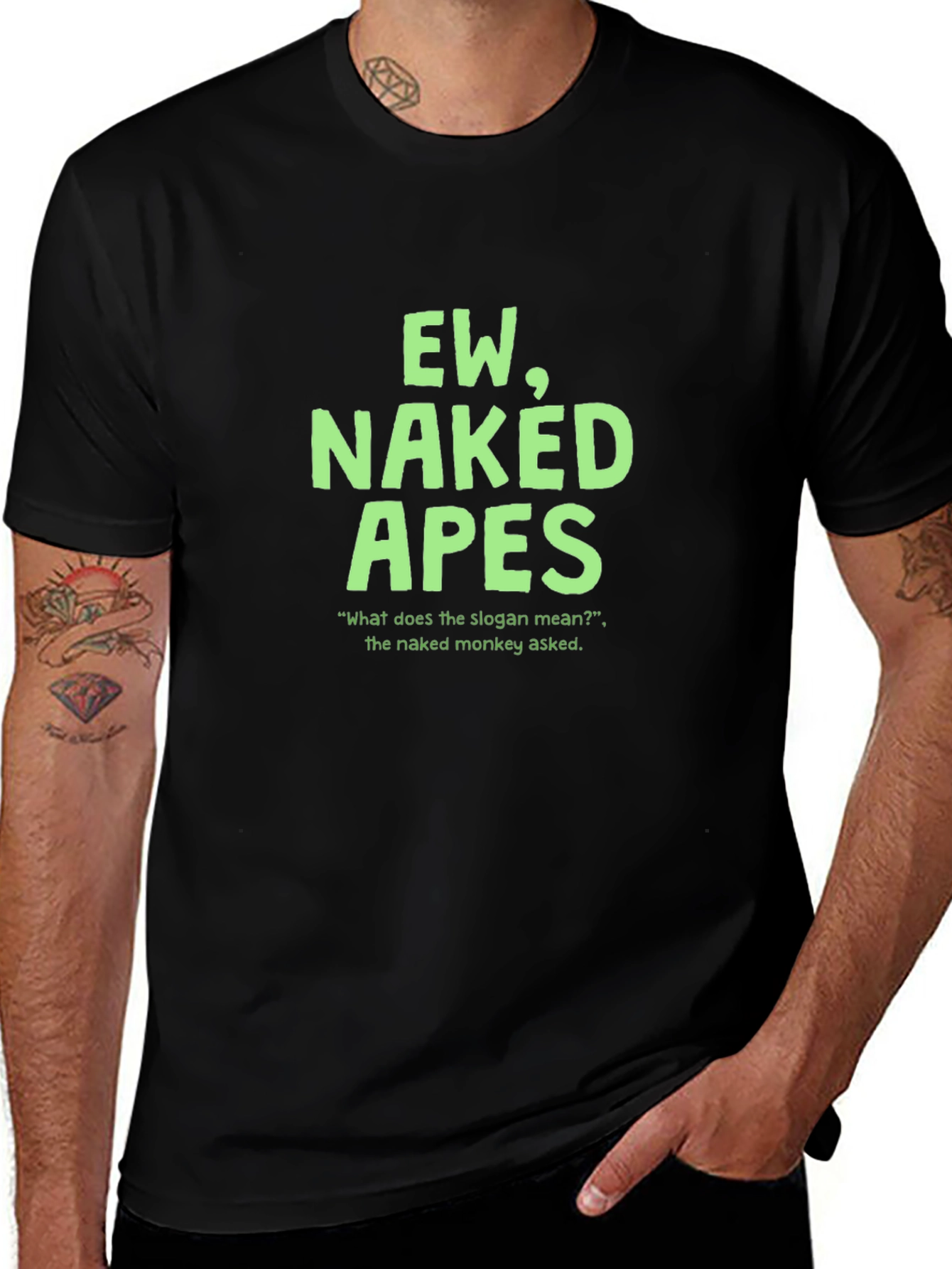 Ew Naked Apes Graphic T-Shirt - Funny Slogan Tee
