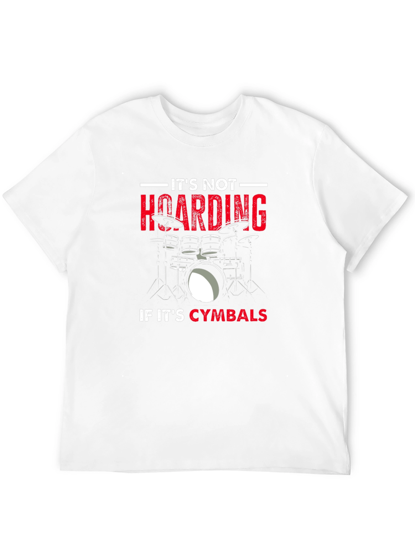 Its Not Hoarding If Its Cymbals Black T-Shirt