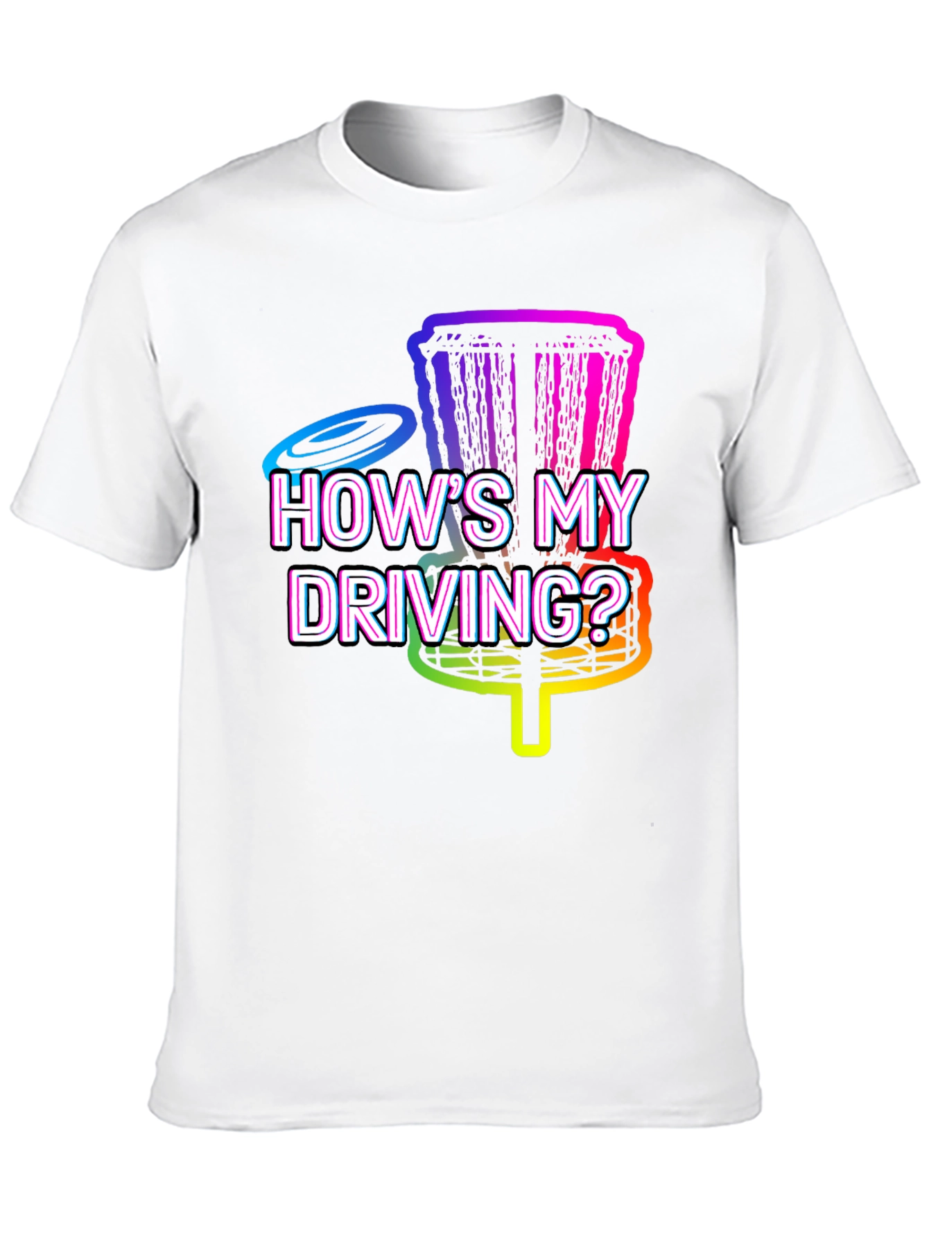 Hows My Driving? Disc Golf T-Shirt