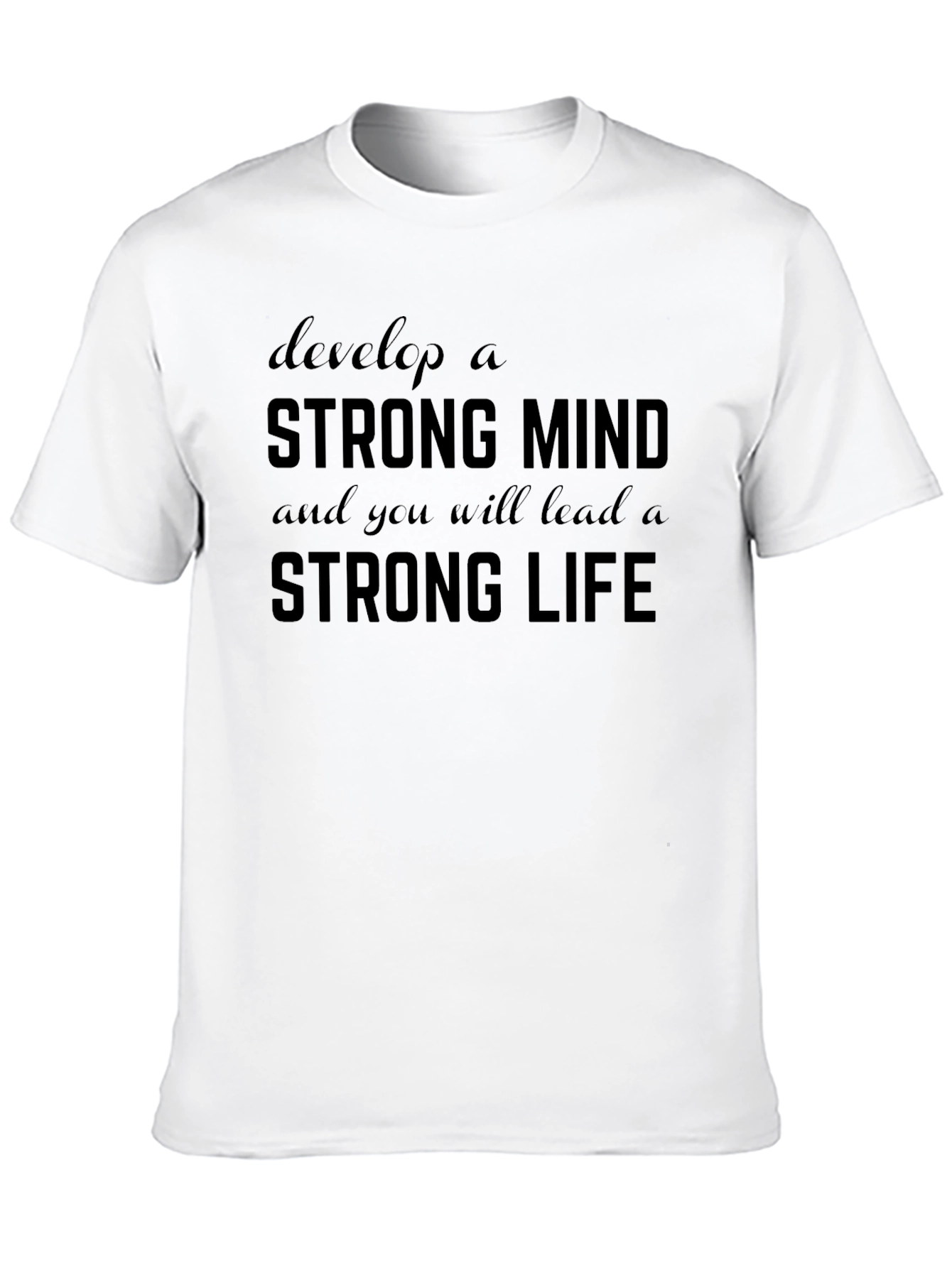 Strong Mind Strong Life Graphic Tee - Motivational Shirt