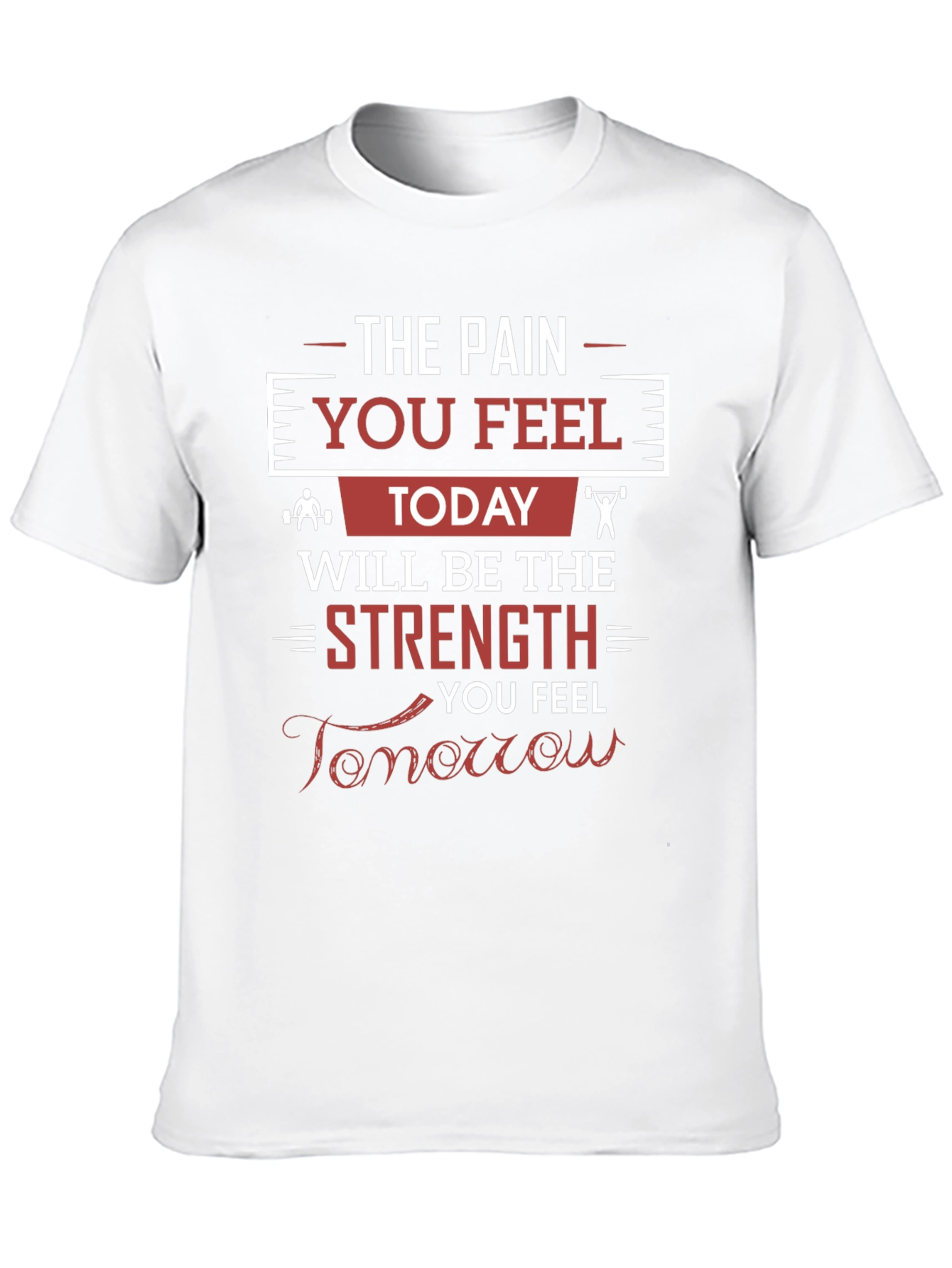 Pain Today Strength Tomorrow Gym T-Shirt
