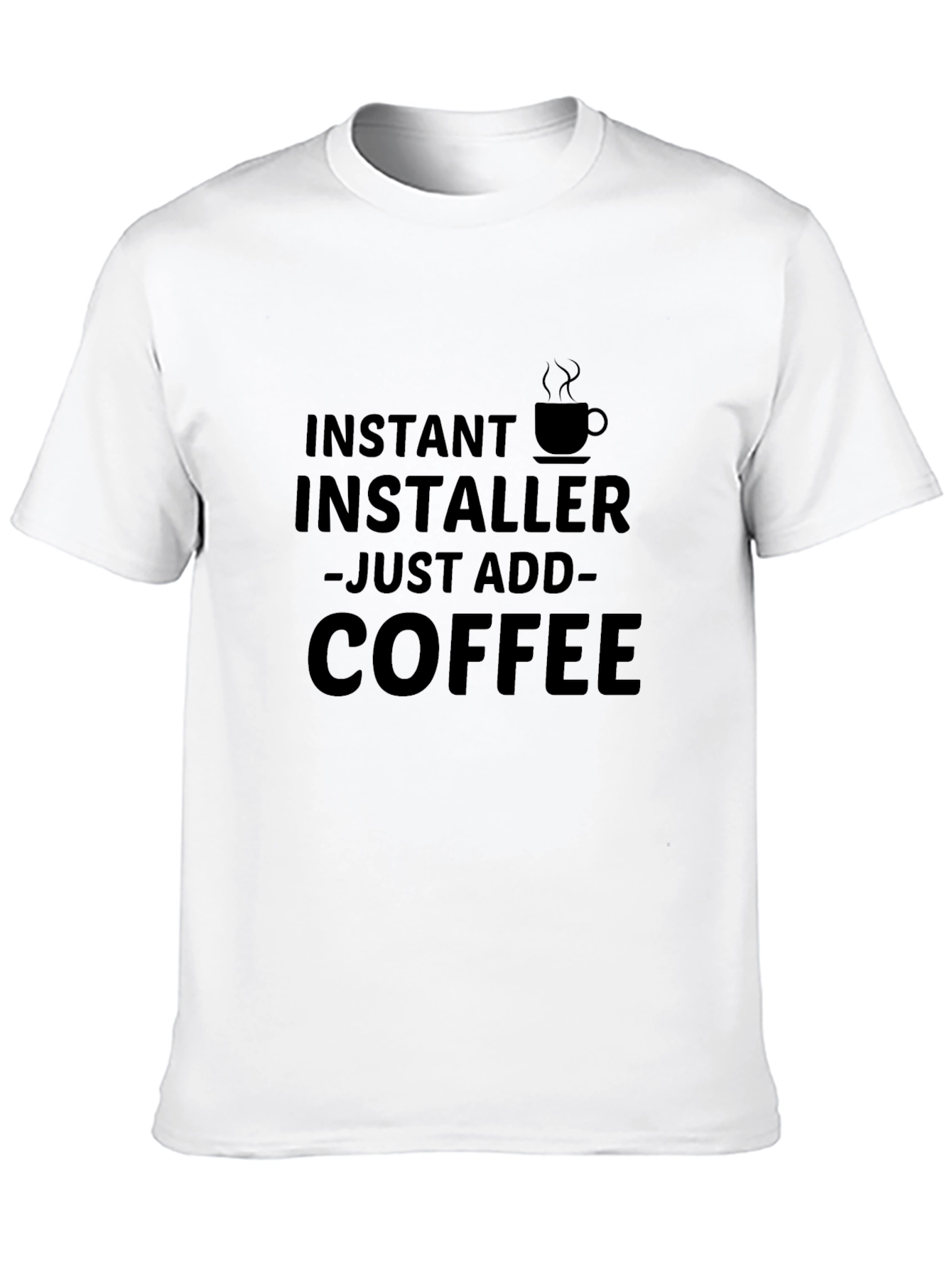 Instant Installer Just Add Coffee T-Shirt