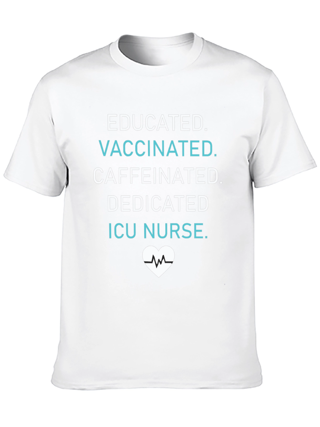 Educated Vaccinated ICU Nurse T-Shirt