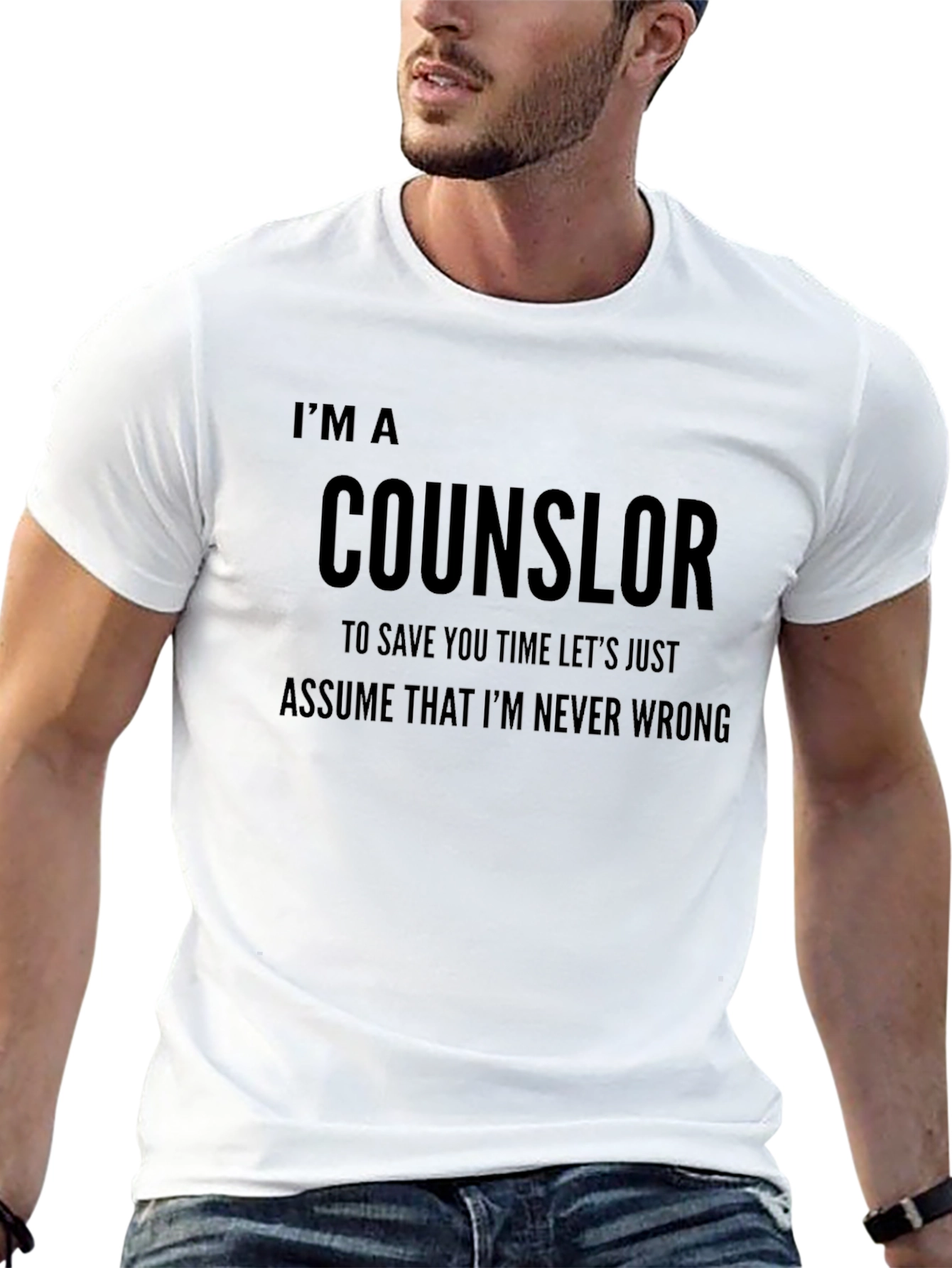 Counselor Novelty T-Shirt: Im Never Wrong Funny Tee