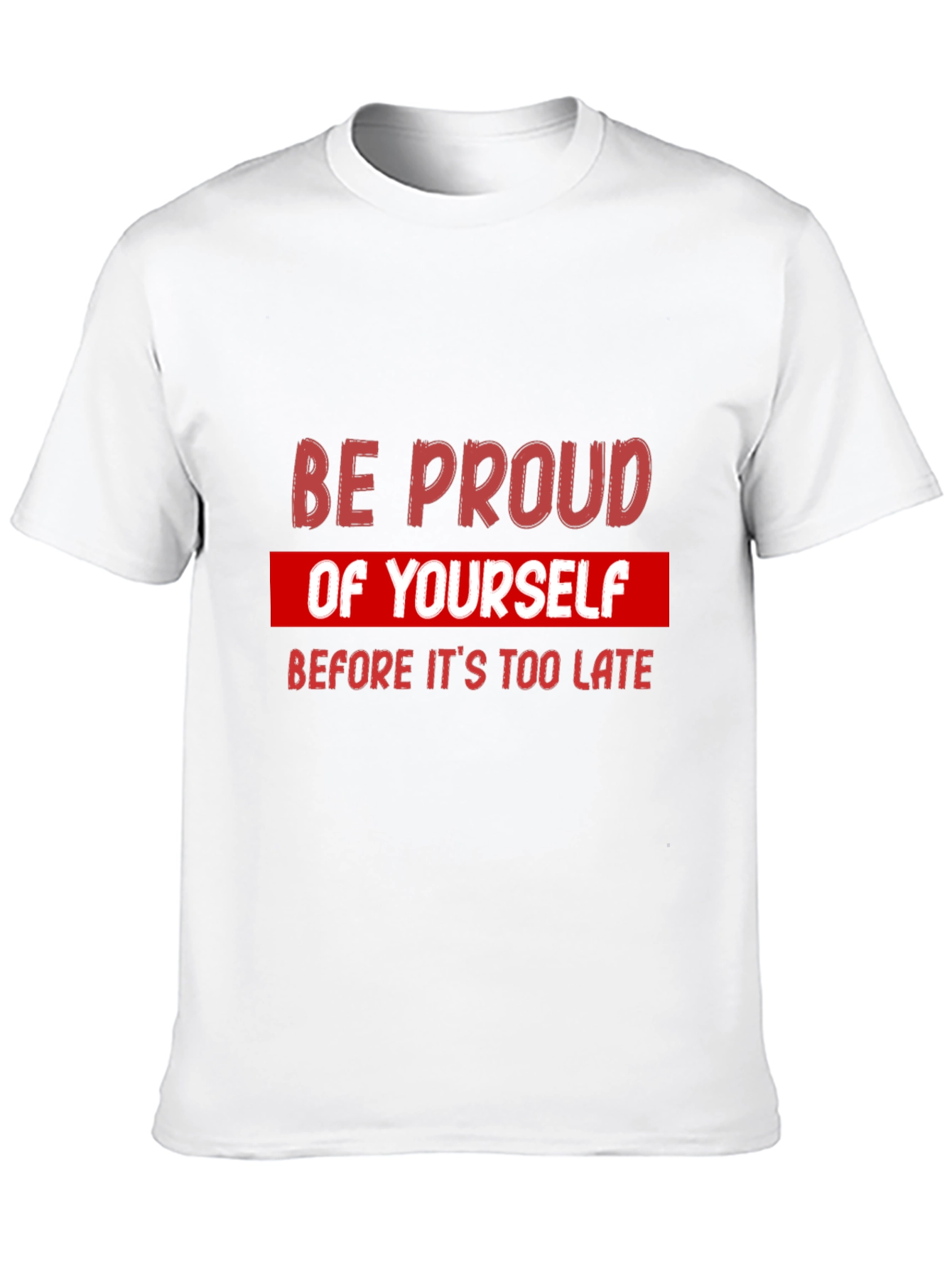 Be Proud Graphic Tee - Motivational Short Sleeve