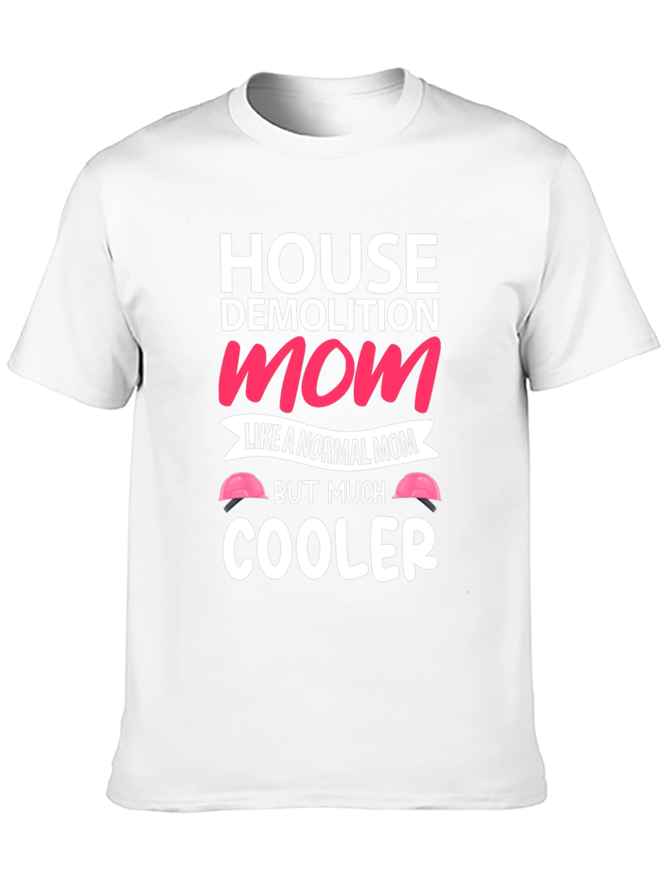 House Demolition Mom Graphic T-Shirt