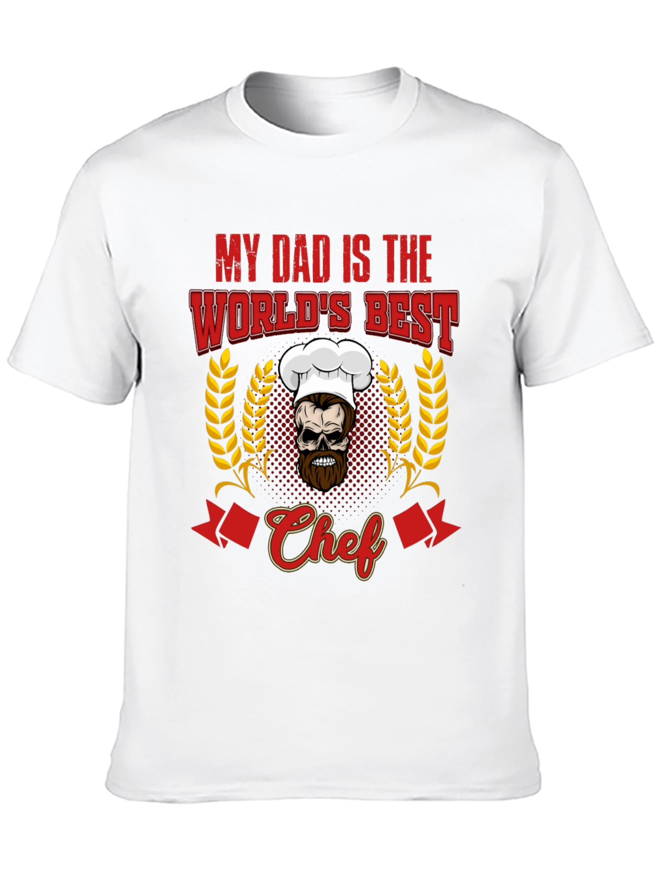 My Dad is the Worlds Best Chef T-Shirt