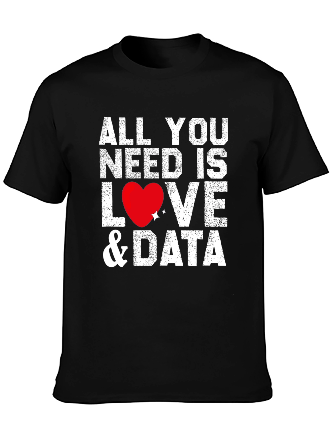 All You Need Is Love & Data T-Shirt