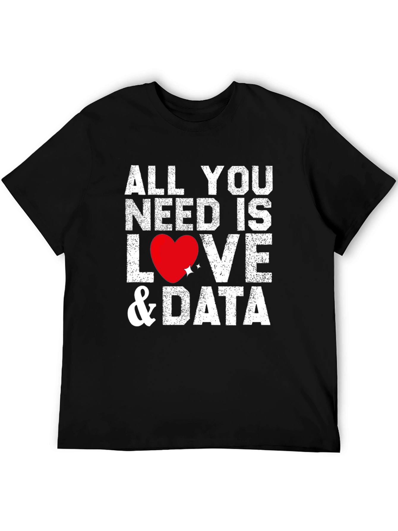All You Need Is Love & Data T-Shirt
