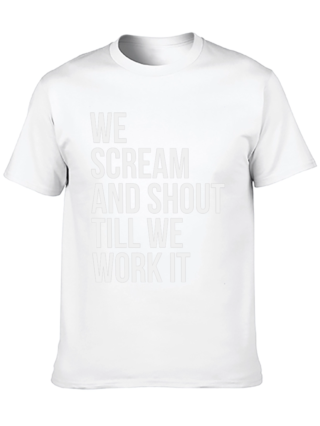We Scream and Shout T-Shirt