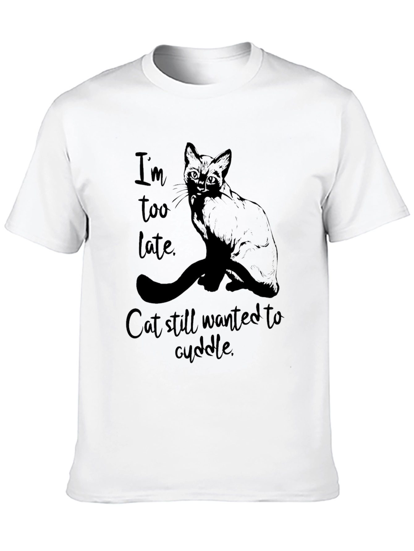 Cat Cuddle T-Shirt - Im Too Late