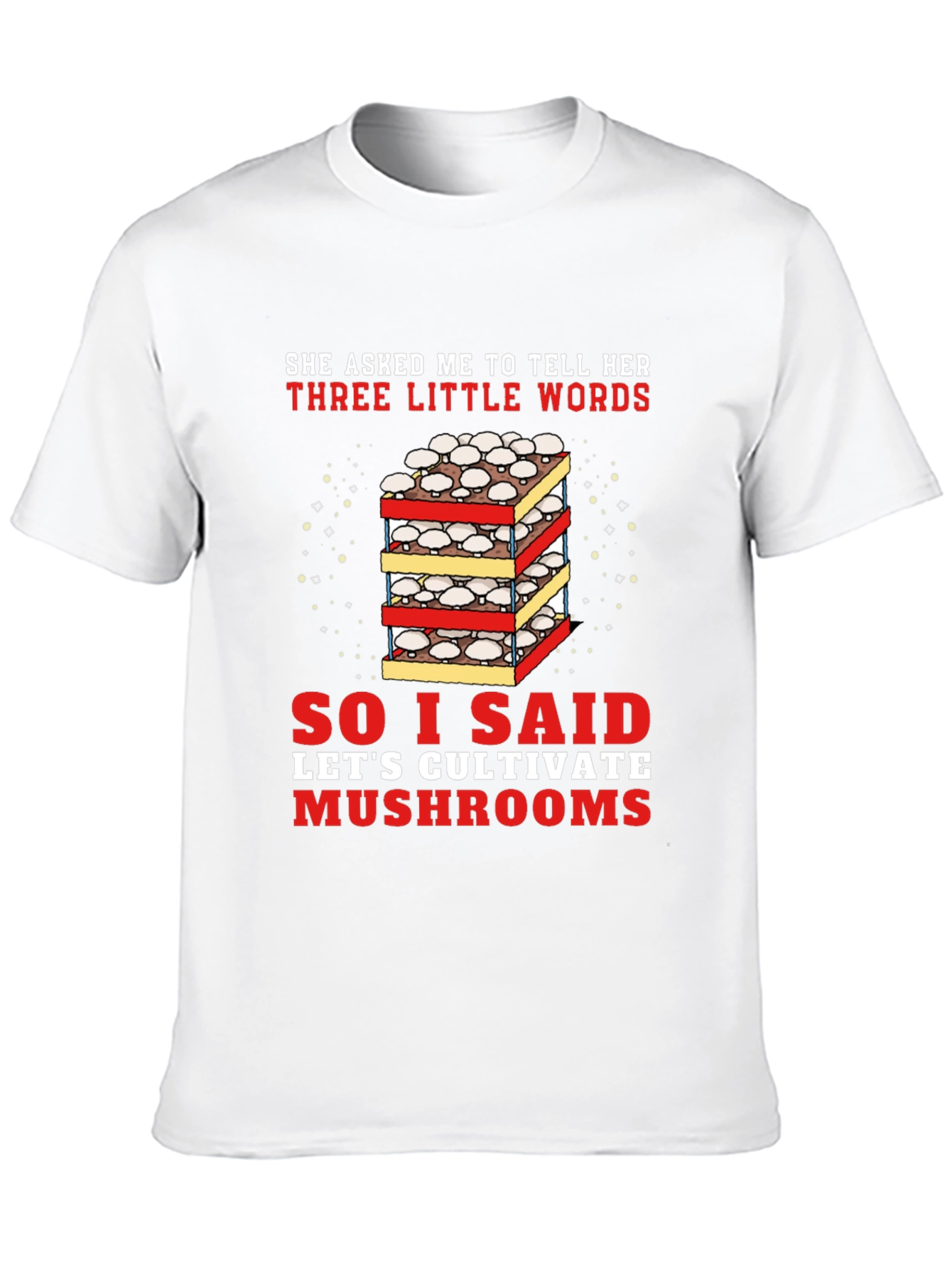 Cultivate Mushrooms Graphic T-Shirt